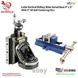 Lathe Vertical Milling Slide Swivel Base 4 x 5 With 2 50 Self Centering Vice