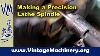 Making A Precision Lathe Headstock Spindle On My Monarch Metal Lathe