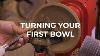 Turning Your First Bowl