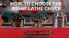 Wood Lathe Chuck Basics How To Choose A Lathe Chuck